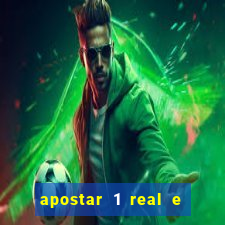 apostar 1 real e ganhar dinheiro